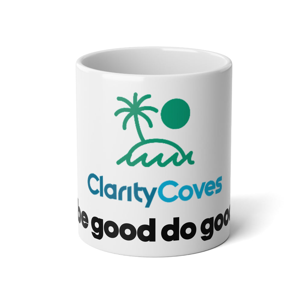 Clarity Cove 20oz Jumbo Mug — 'be good do good' Coastal Coastal Coffee Cup